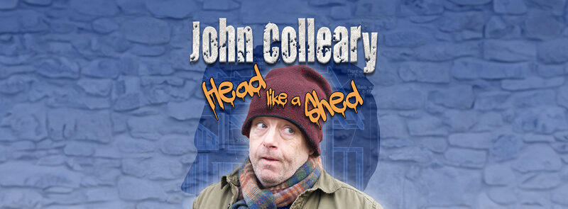 John Colleary – Head Like a Shed